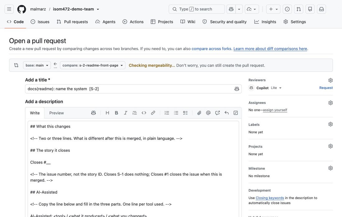 The &ldquo;Open a pull request&rdquo; form on github.com. The two selectors at the top read base: main and compare: s-2-readme-front-page. The title box has filled itself in from the commit and reads &ldquo;docs(readme): name the system [S-2]&rdquo;. The description box below already holds the repository&rsquo;s pull request template: a heading for what this changes, a heading for the story it closes with &ldquo;Closes #__&rdquo; under it, and an AI-Assisted heading, each followed by a grey comment line saying what to write there.